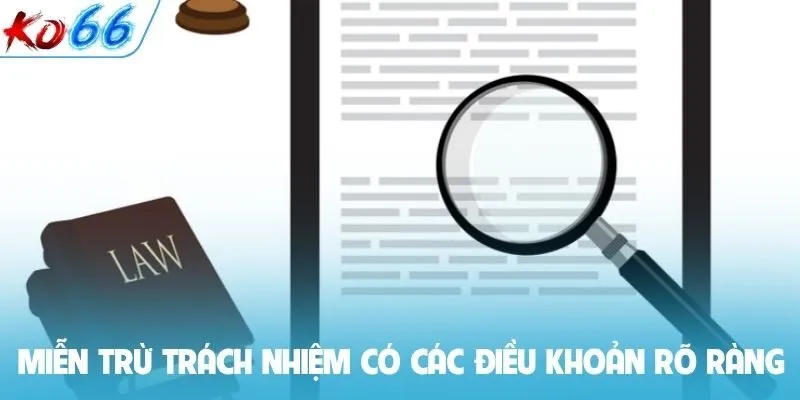 Miễn trừ trách nhiệm có các điều khoản rõ ràng